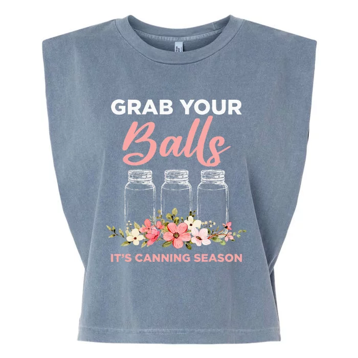 Grab Your Balls Its Canning Season Funny Saying Gag Joke Garment-Dyed Women's Muscle Tee