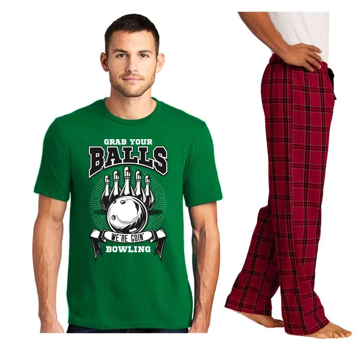 Grab Your Balls WeRe Going Bowling! Gift Pajama Set