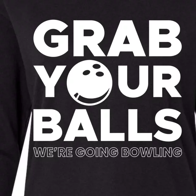 Grab Your Balls Were Going Bowling Gift Womens Cotton Relaxed Long Sleeve T-Shirt