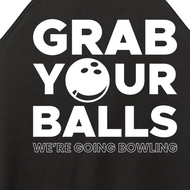 Grab Your Balls Were Going Bowling Gift Women’s Perfect Tri Rocker Tank