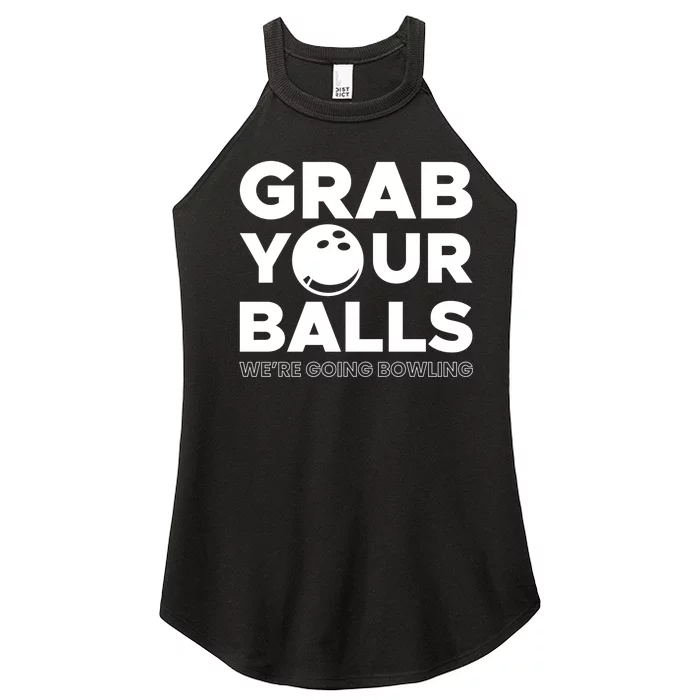 Grab Your Balls Were Going Bowling Gift Women’s Perfect Tri Rocker Tank