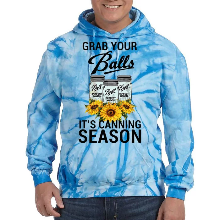 Grab Your Balls It’S Canning Season Tie Dye Hoodie