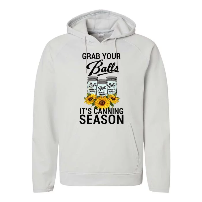 Grab Your Balls It’S Canning Season Performance Fleece Hoodie