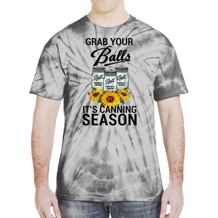 Grab Your Balls It’S Canning Season Tie-Dye T-Shirt