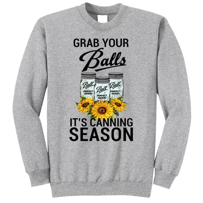 Grab Your Balls It’S Canning Season Tall Sweatshirt