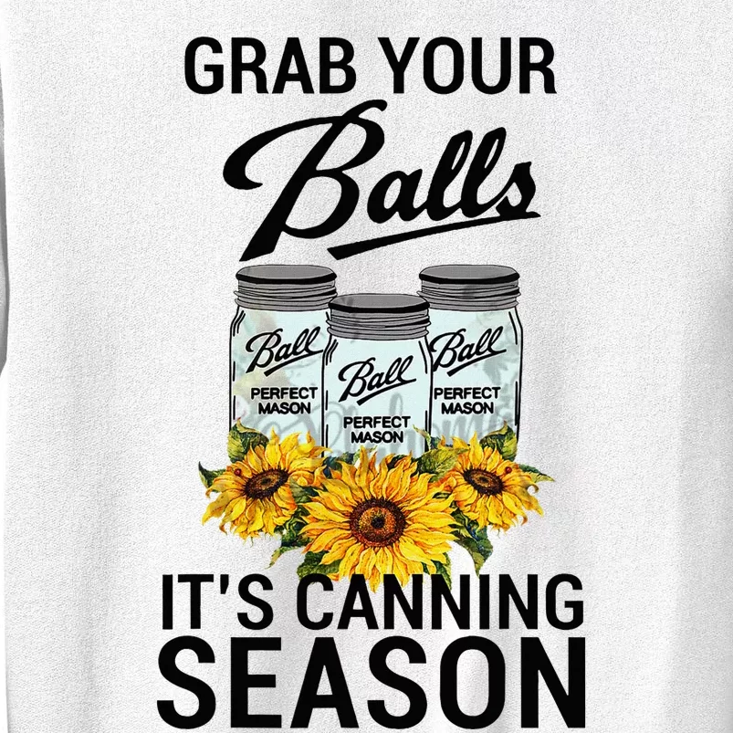 Grab Your Balls It’S Canning Season Sweatshirt