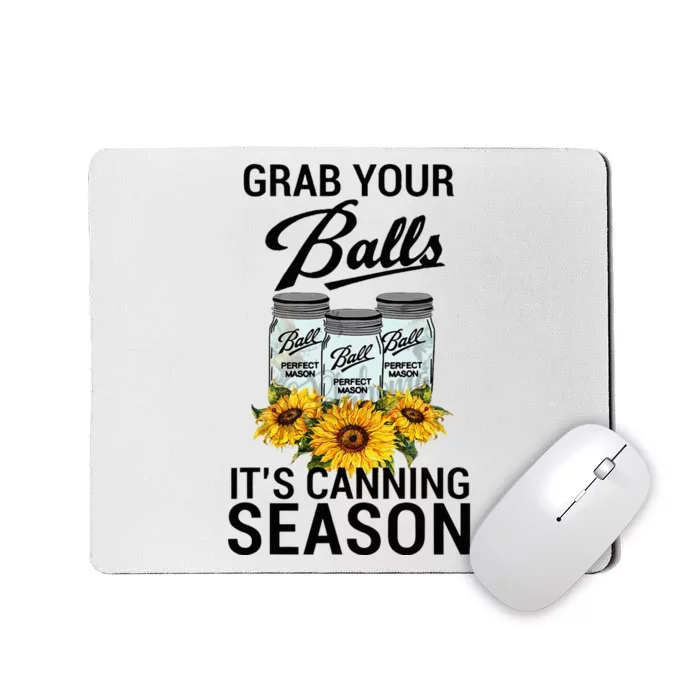 Grab Your Balls It’S Canning Season Mousepad