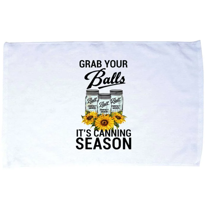 Grab Your Balls It’S Canning Season Microfiber Hand Towel