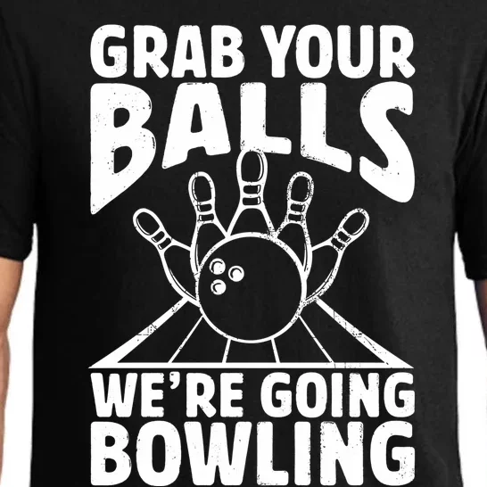 Grab Your Balls WeRe Going Bowling Bowler Gift Pajama Set