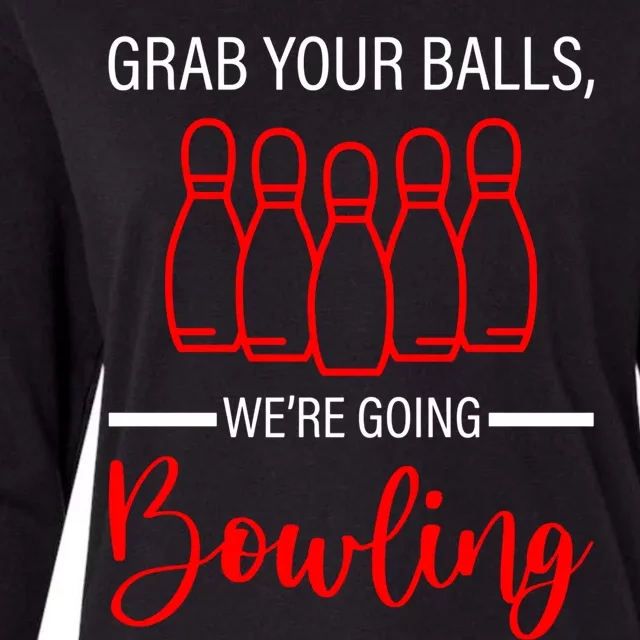 Grab Your Balls WeRe Going Bowling Gift Womens Cotton Relaxed Long Sleeve T-Shirt