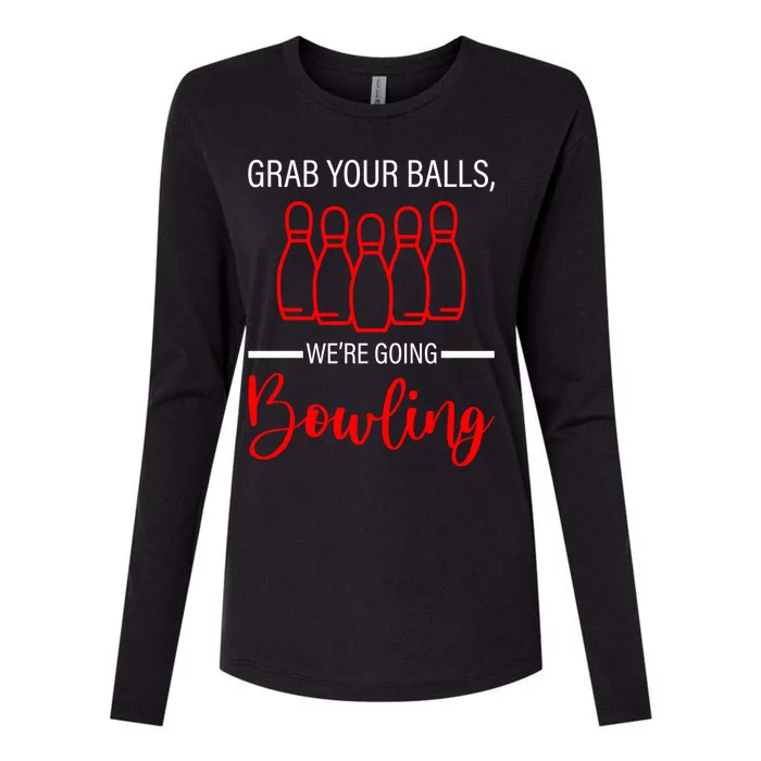 Grab Your Balls WeRe Going Bowling Gift Womens Cotton Relaxed Long Sleeve T-Shirt