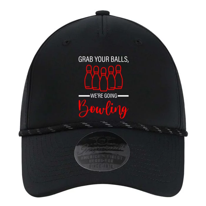 Grab Your Balls WeRe Going Bowling Gift Performance The Dyno Cap