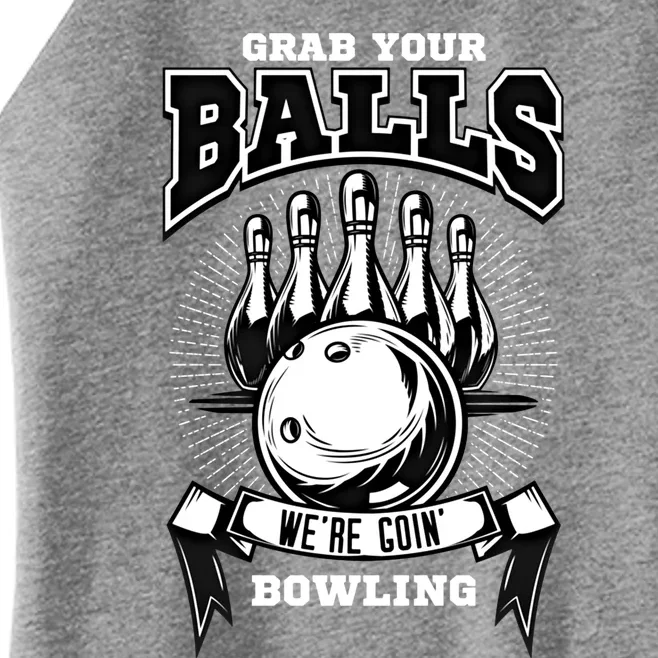 Grab Your Balls WeRe Going Bowling! Gift Women’s Perfect Tri Rocker Tank