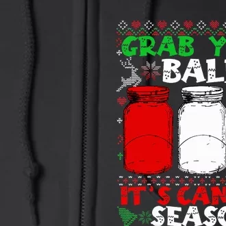 Grab Your Balls Canning Christmas Mason Jar Gifts Full Zip Hoodie