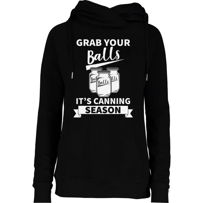 Grab Your Balls Its Canning Season Retro Womens Funnel Neck Pullover Hood