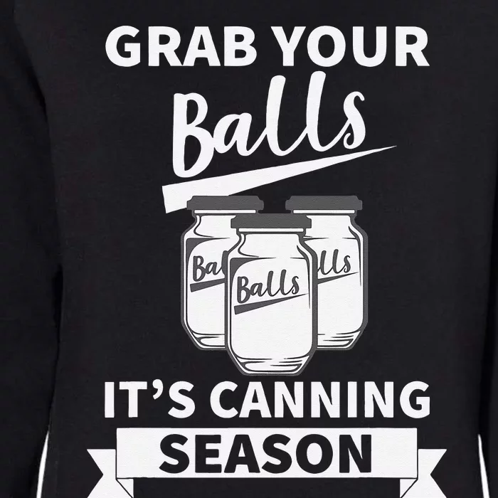 Grab Your Balls Its Canning Season Retro Womens California Wash Sweatshirt