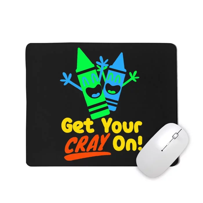 Get Your Cray On Back To School Mousepad