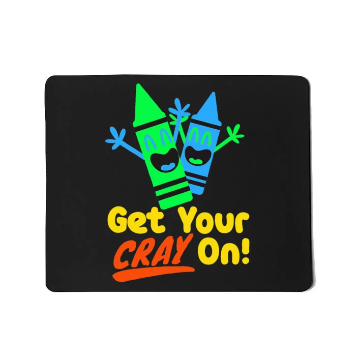 Get Your Cray On Back To School Mousepad