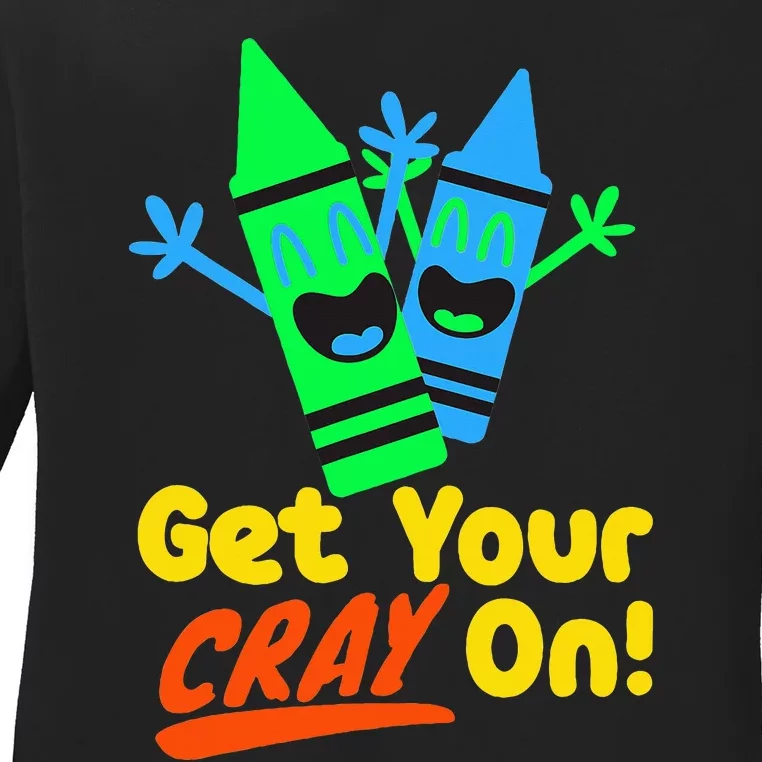 Get Your Cray On Back To School Ladies Long Sleeve Shirt