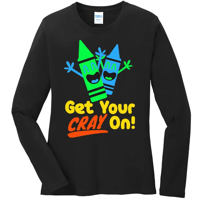 Get Your Cray On Back To School Ladies Long Sleeve Shirt