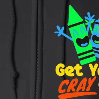 Get Your Cray On Back To School Full Zip Hoodie