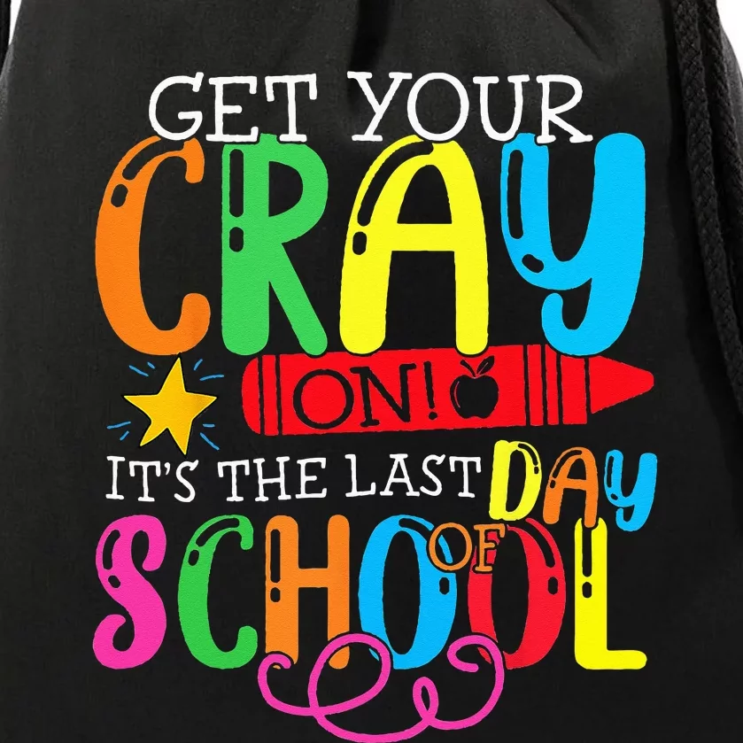 Get Your Cray On Last Day Of School Dabbing Crayon Drawstring Bag