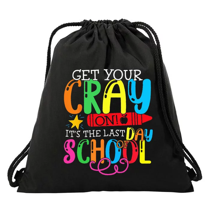 Get Your Cray On Last Day Of School Dabbing Crayon Drawstring Bag