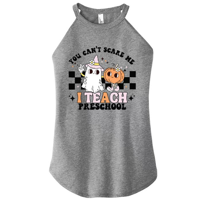 Groovy You Cant Scare Me I Teach Preschool Teacher Halloween Women’s Perfect Tri Rocker Tank