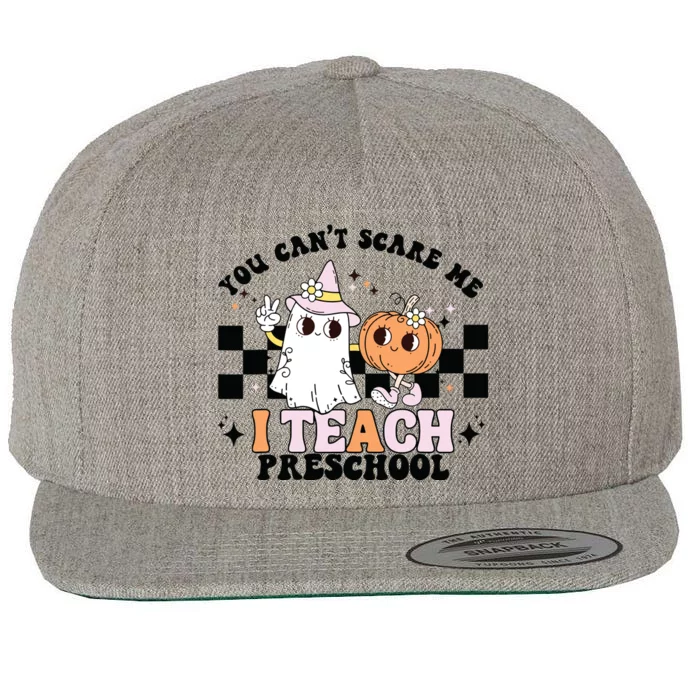 Groovy You Cant Scare Me I Teach Preschool Teacher Halloween Wool Snapback Cap