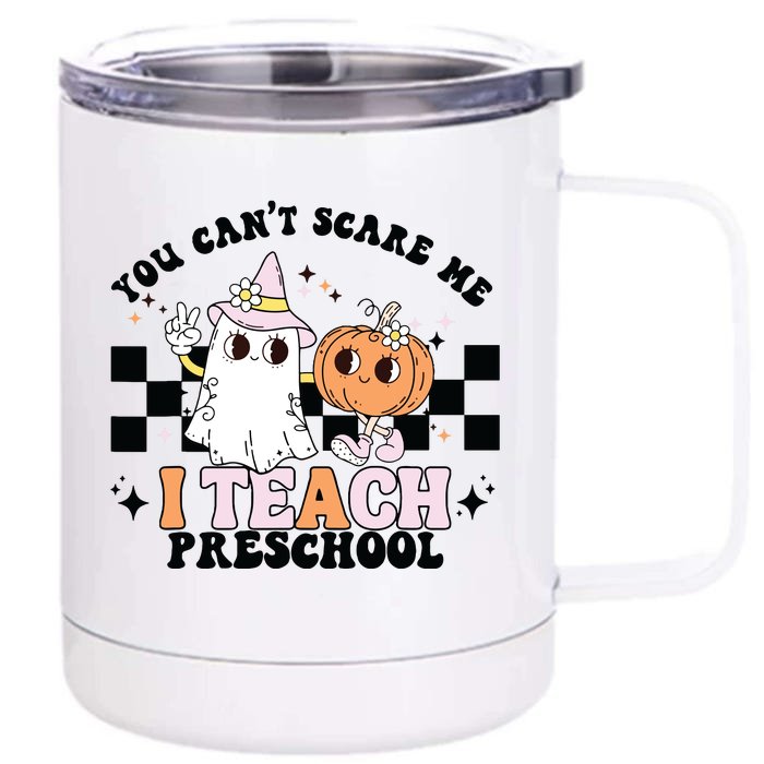 Groovy You Cant Scare Me I Teach Preschool Teacher Halloween Front & Back 12oz Stainless Steel Tumbler Cup