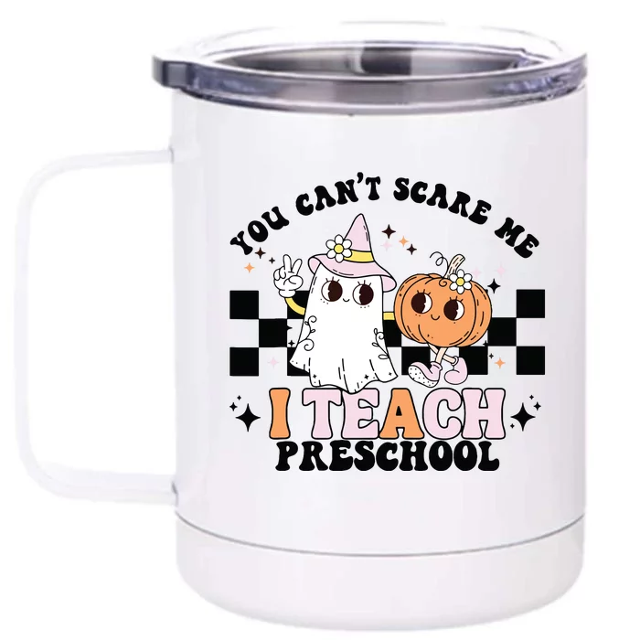 Groovy You Cant Scare Me I Teach Preschool Teacher Halloween Front & Back 12oz Stainless Steel Tumbler Cup