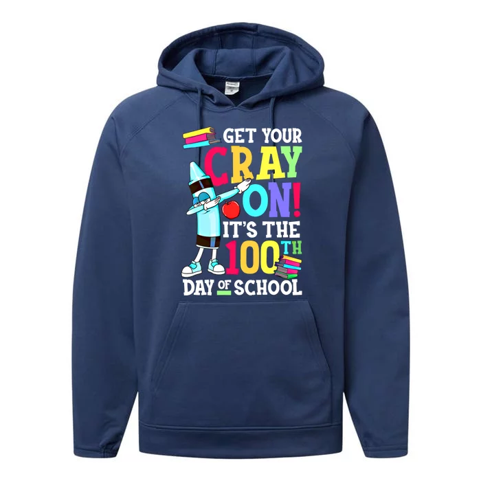 Get Your Cray On Its The 100th Day Of School Funny Gift Performance Fleece Hoodie