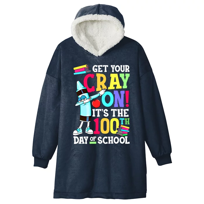 Get Your Cray On Its The 100th Day Of School Funny Gift Hooded Wearable Blanket