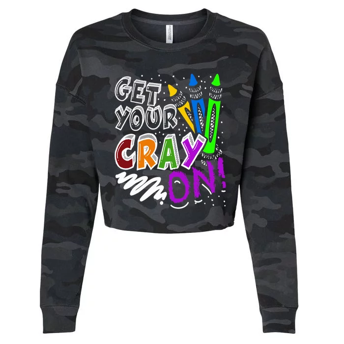 Get Your Cray On Teacher Appreciation Day Back To School Cropped Pullover Crew