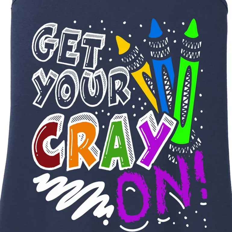 Get Your Cray On Teacher Appreciation Day Back To School Ladies Essential Tank