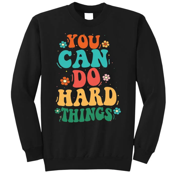 Graphics You Can Do Hard Things Mothers Day Tall Sweatshirt