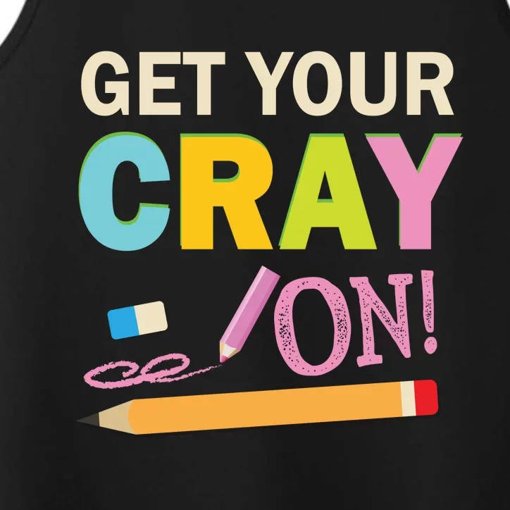 Get Your Cray On Funny School Student Teachers Graphics Plus Size Premium Shirt Performance Tank