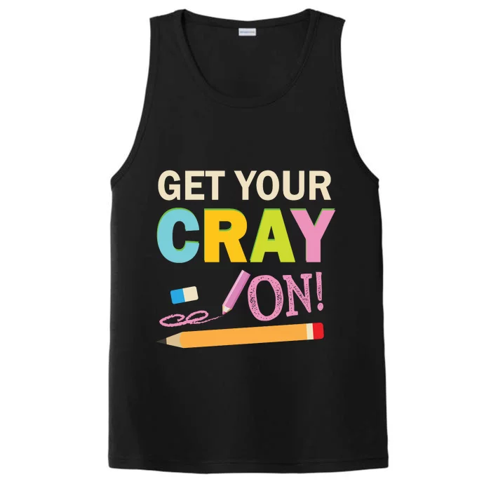 Get Your Cray On Funny School Student Teachers Graphics Plus Size Premium Shirt Performance Tank