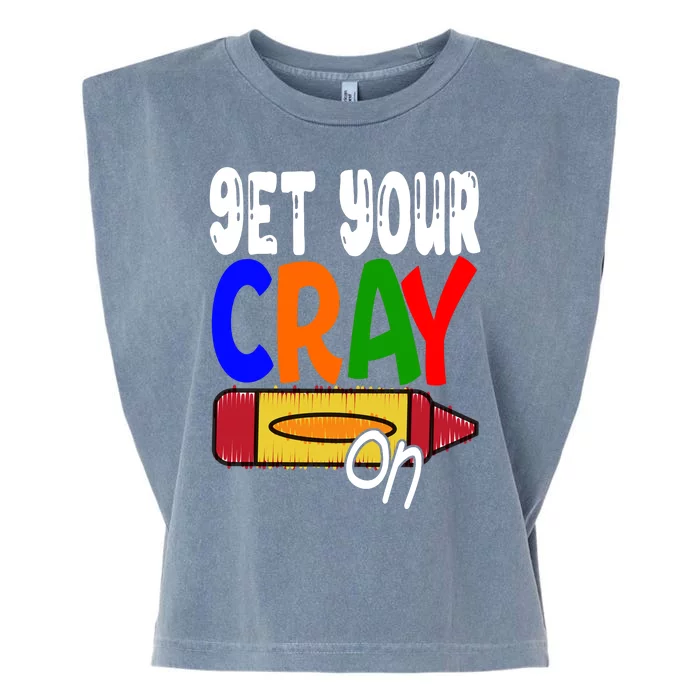 Get Your Cray On Funny Gift Garment-Dyed Women's Muscle Tee