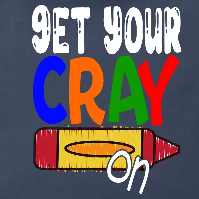 Get Your Cray On Funny Gift Zip Tote Bag