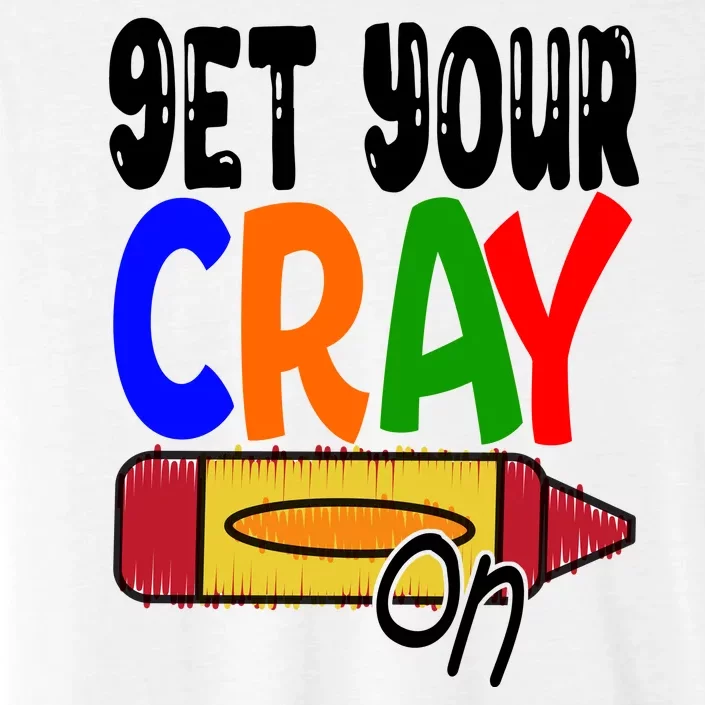 Get Your Cray On Funny Gift ChromaSoft Performance T-Shirt