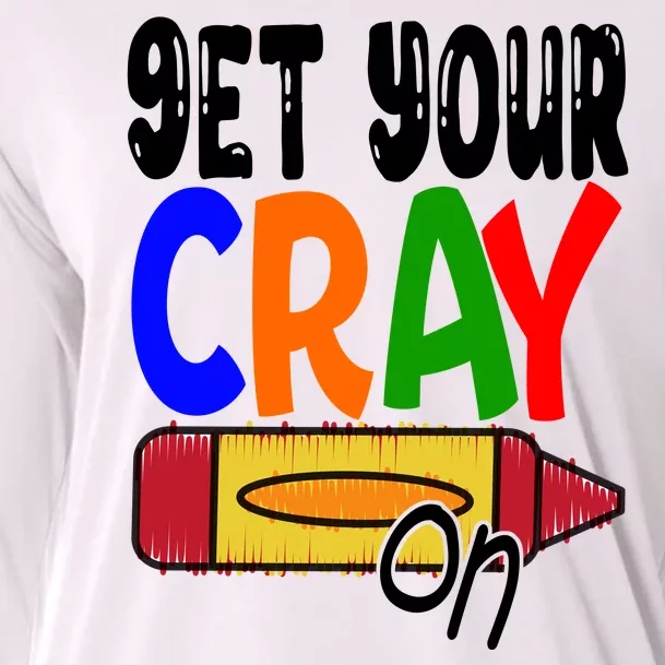 Get Your Cray On Funny Gift Cooling Performance Long Sleeve Crew