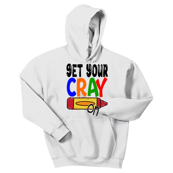 Get Your Cray On Funny Gift Kids Hoodie