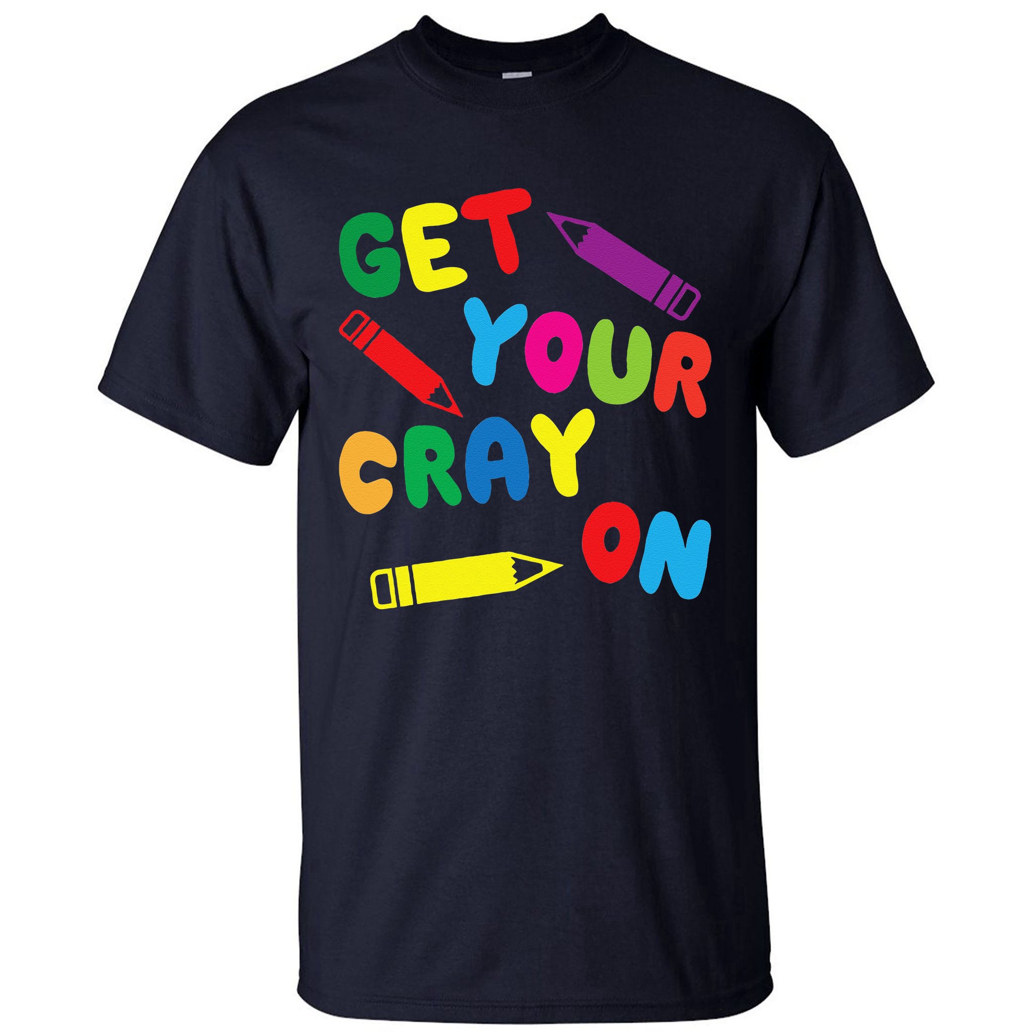 Get Your Cray On Teacher Outfit It's The First Day Of School Tall T ...