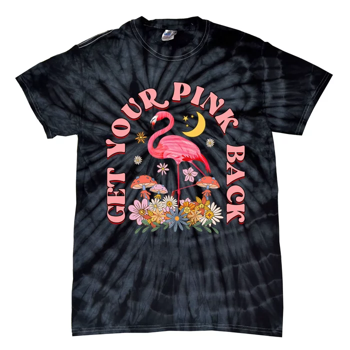 Get Your Flamingo Pink Back Pink Flamingo Mama Happy Mother's Day Tie-Dye T-Shirt