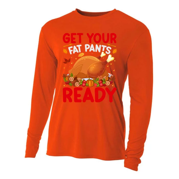 Get Your Fat Pants Ready Funny Thanksgiving Gift Cooling Performance Long Sleeve Crew