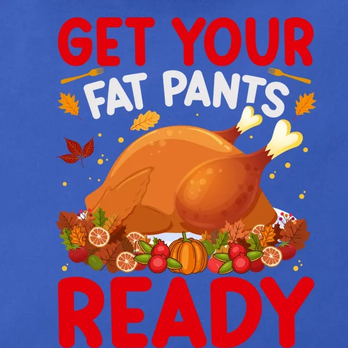 Get Your Fat Pants Ready Funny Thanksgiving Gift Zip Tote Bag