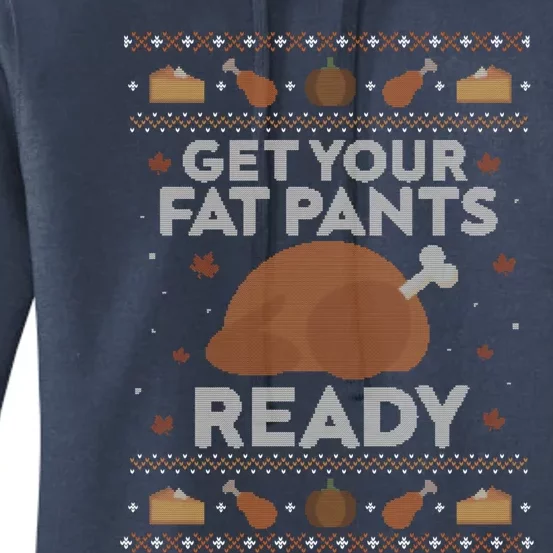 Get Your Fat Pants Ready Funny Ugly Thanksgiving Funny Gift Women's Pullover Hoodie