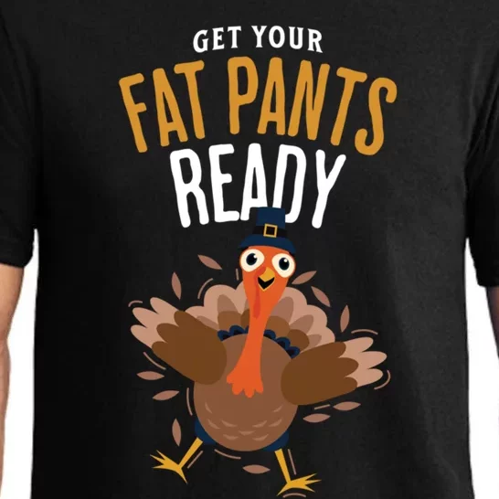 Get Your Fat Pants Ready Positivity Funny Thanksgiving Gift Pajama Set