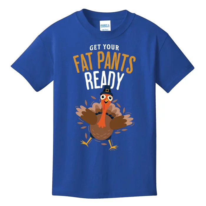 Get Your Fat Pants Ready Positivity Funny Thanksgiving Gift Kids T-Shirt